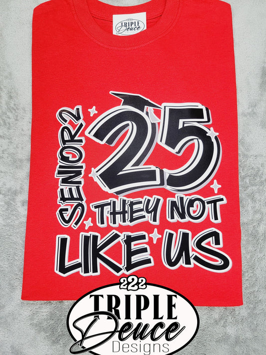 Senior 25 They Not Like Us Tee